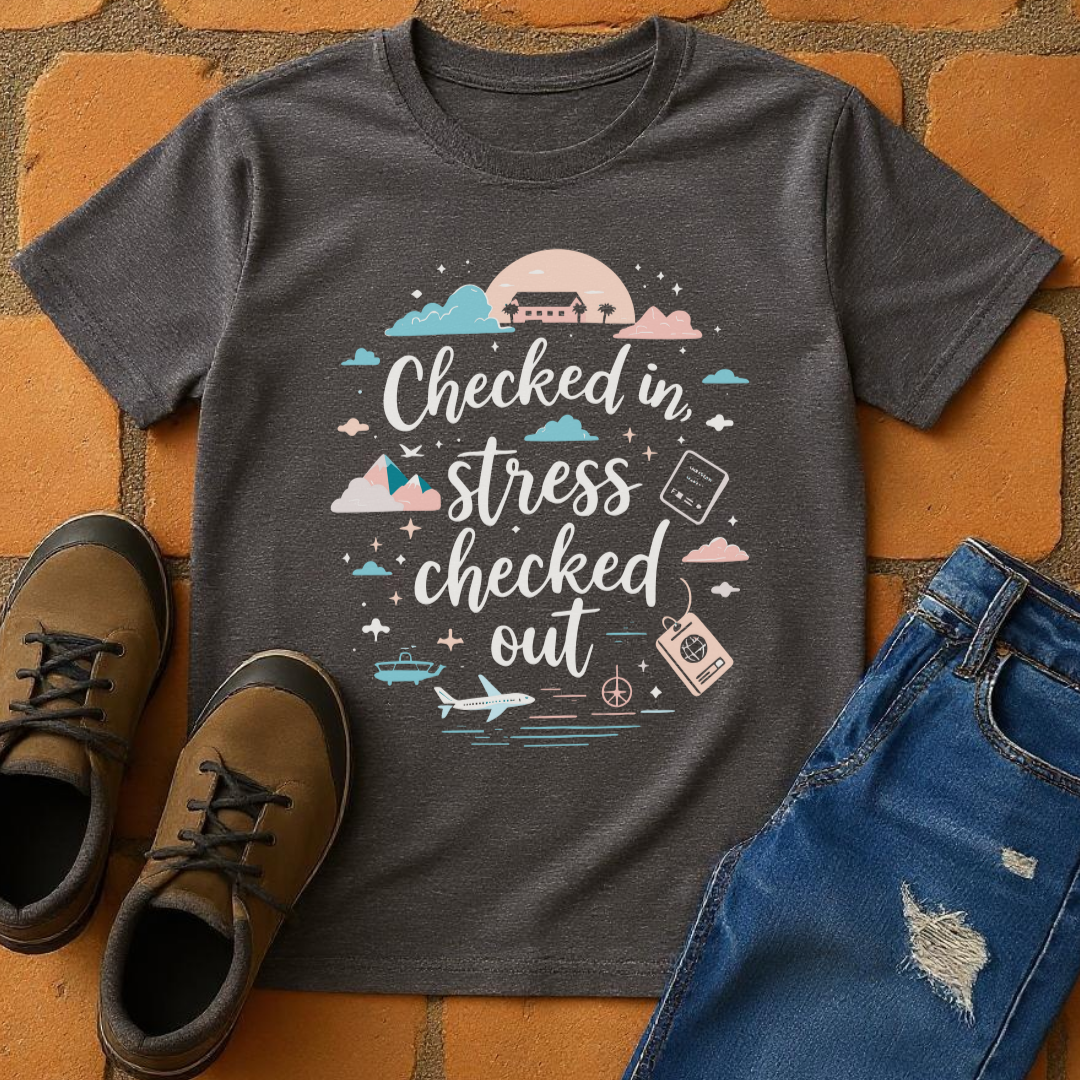 Checked in stress checked out Unisex T-shirt
