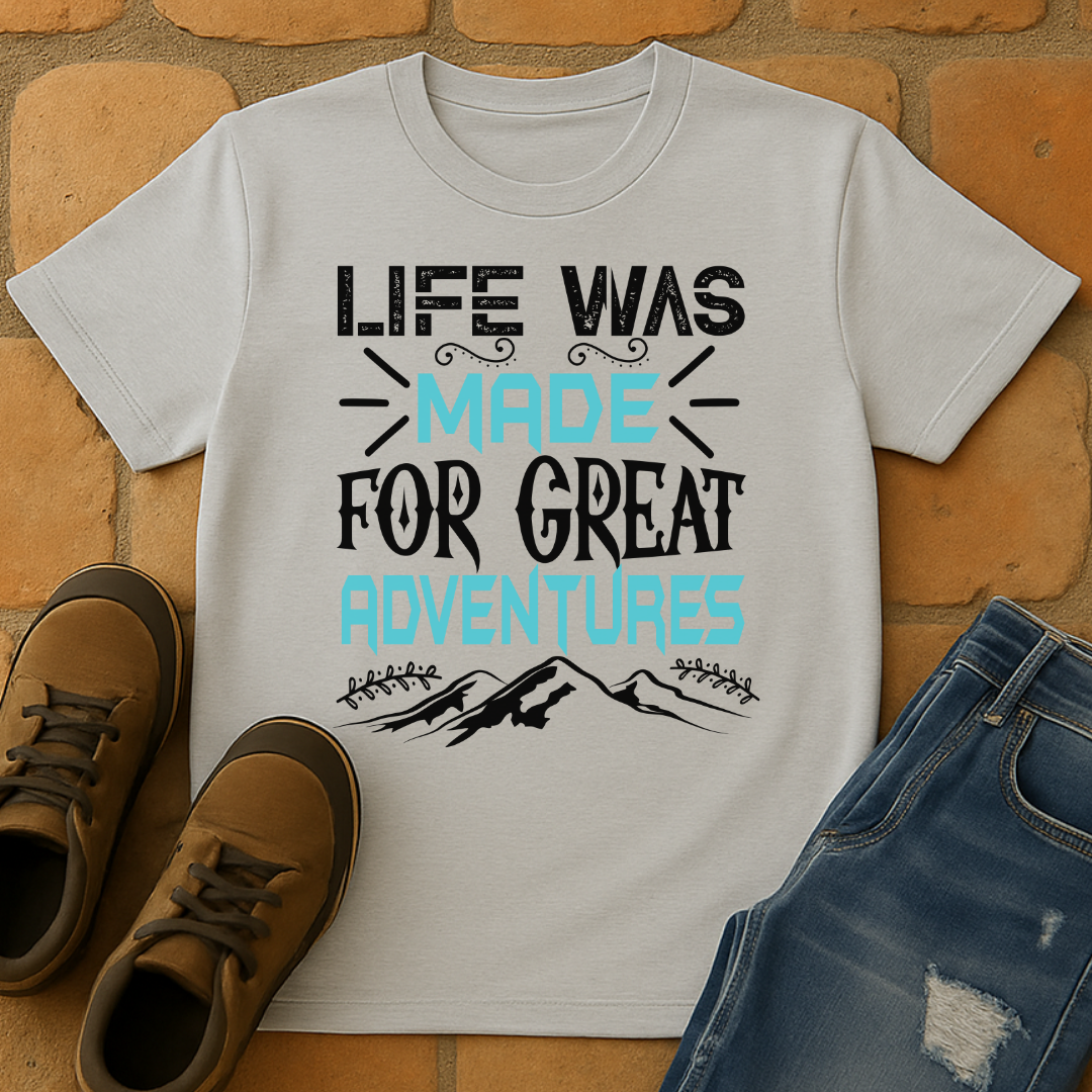 Life was made for great adventures Unisex T-shirt