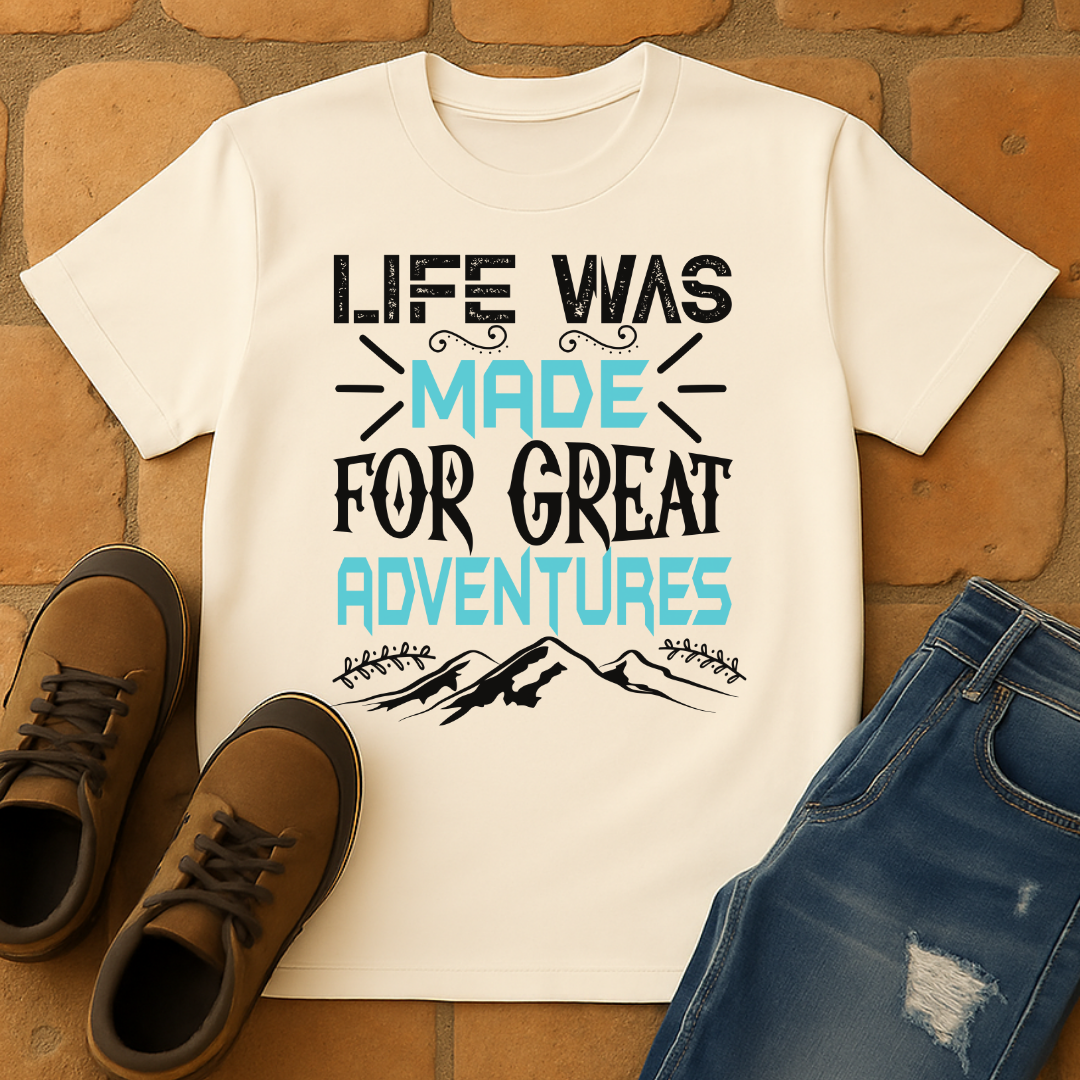 Life was made for great adventures Unisex T-shirt