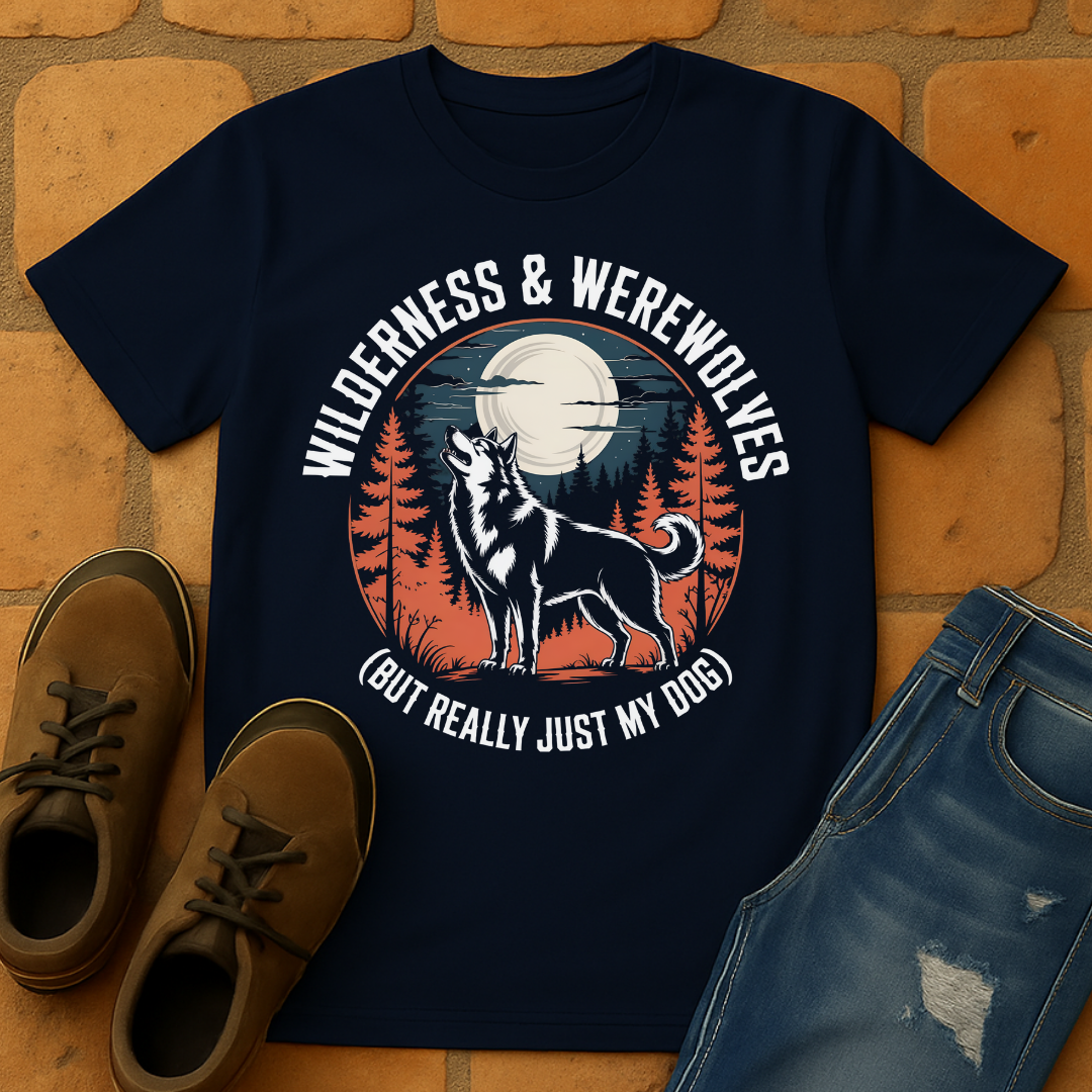Wilderness and Werewolves (But really Just my Dog) Unisex T-shirt