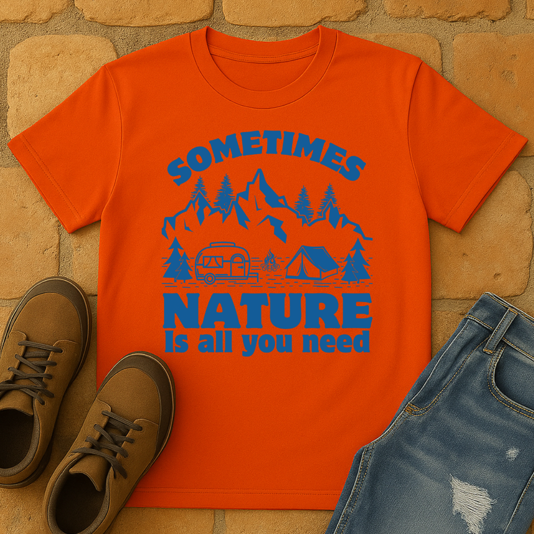 Sometimes Nature is all you need Unisex T-shirt