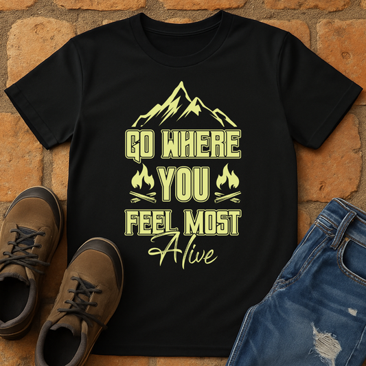 Go where you feel most alive Unisex T-shirt