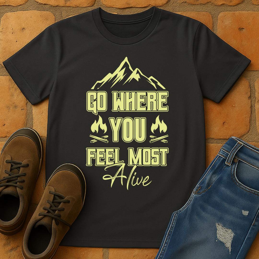 Go where you feel most alive Unisex T-shirt