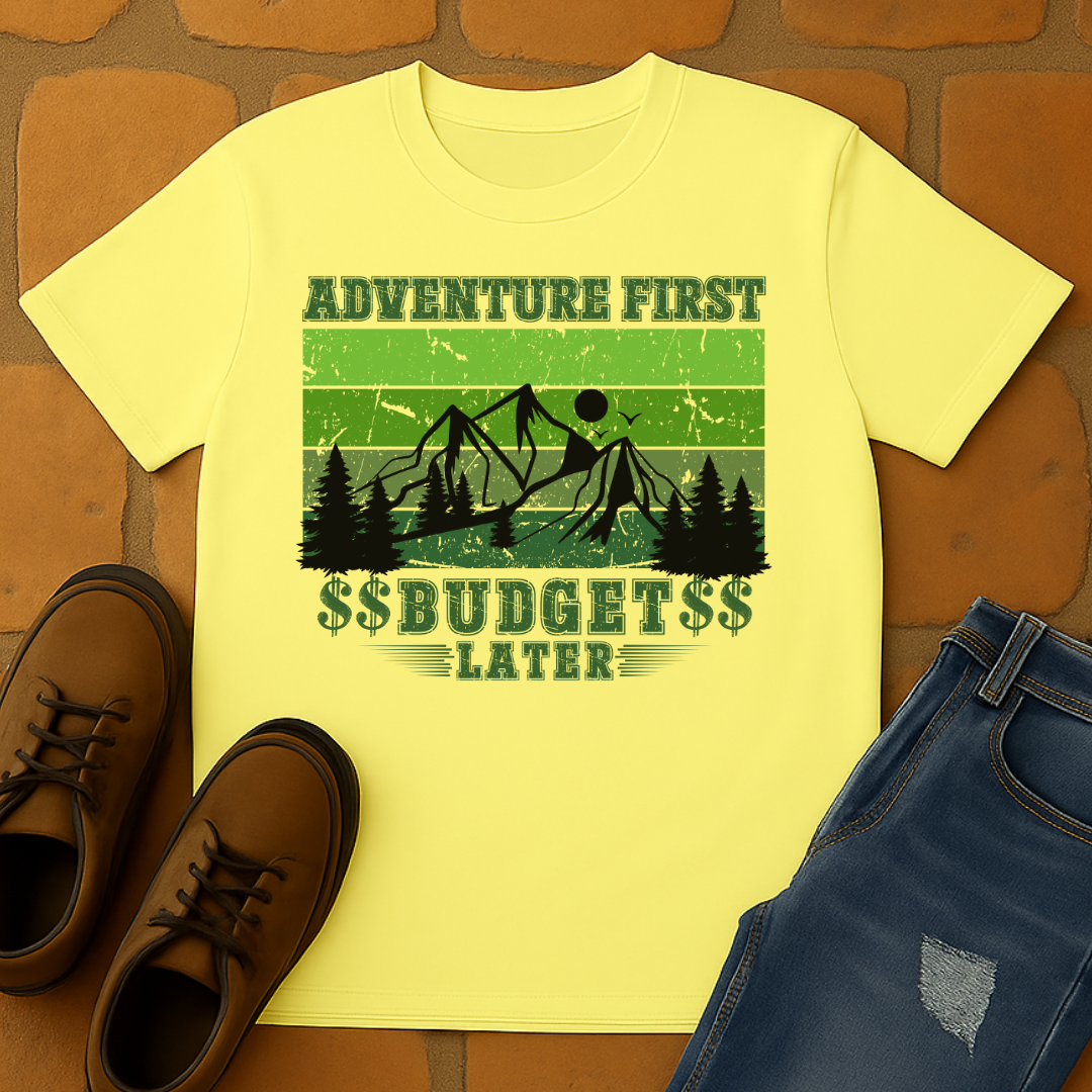 Adventure first budget later Unisex T-shirt