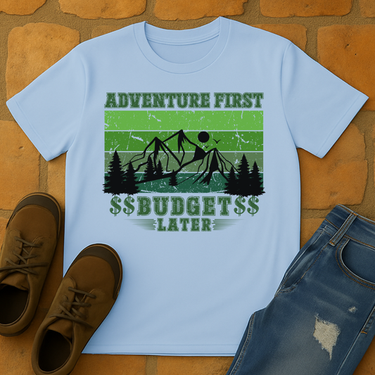 Adventure first budget later Unisex T-shirt