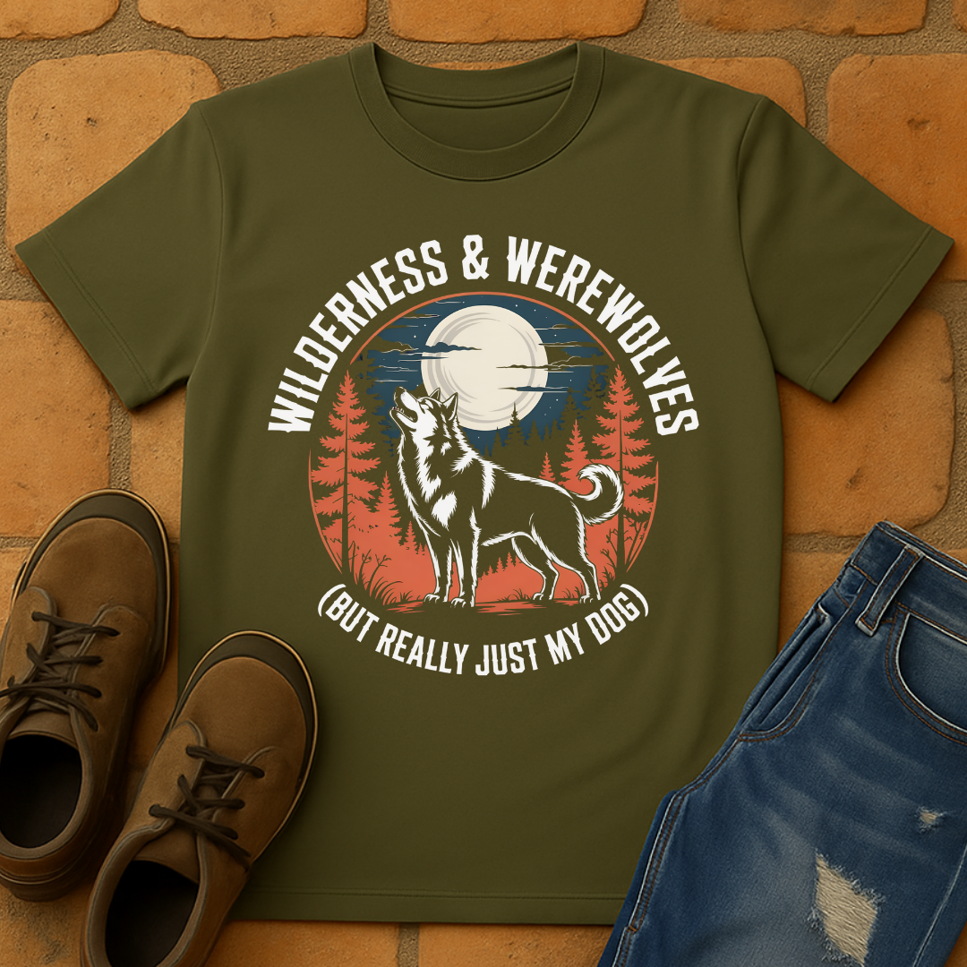 Wilderness and Werewolves (But really Just my Dog) Unisex T-shirt