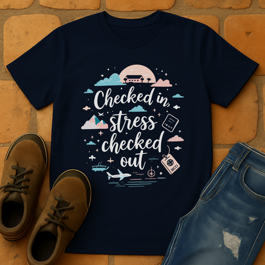 Checked in stress checked out Unisex T-shirt