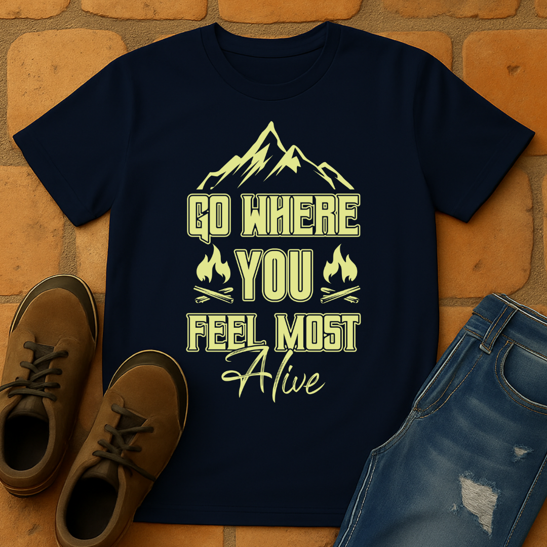 Go where you feel most alive Unisex T-shirt
